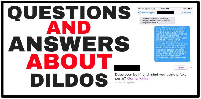 questions about dildos