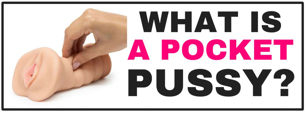 What Is A Pocket Pussy